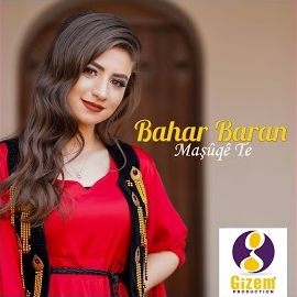 Bahar Baran&nbsp;Maşuqe Te