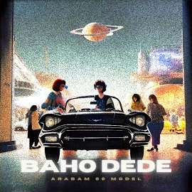 Baho Dede&nbsp;Arabam 60 Model