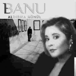Banu&nbsp;Aldırma Gönül