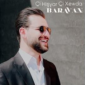 Baravan&nbsp;Çi Hişyar Çi Xewda