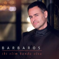 Barbaros&nbsp;İki Elim Kanda Olsa