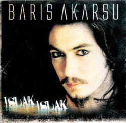 Barış Akarsu&nbsp;Islak Islak