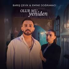Barış Çevik&nbsp;Olur mu Yeniden