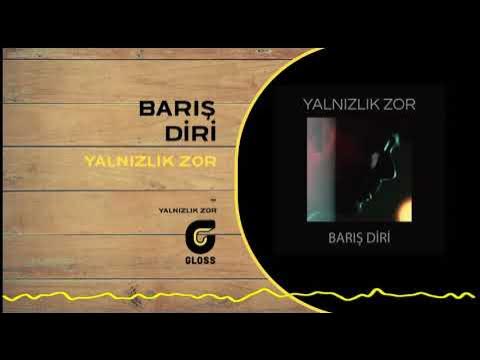 Barış Diri&nbsp;Yalnızlık Zor