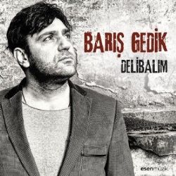Barış Gedik&nbsp;Deli Balım