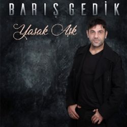 Barış Gedik&nbsp;Yasak Aşk