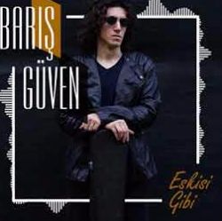 Barış Güven&nbsp;Eskisi Gibi