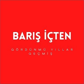 Barış İçten&nbsp;Gördünmü Yıllar Geçmiş