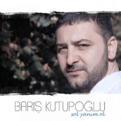 Barış Kutupoğlu&nbsp;Sol Yanım Ol