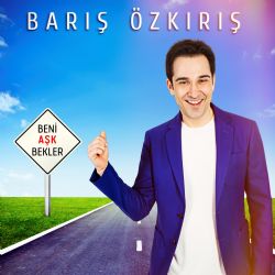 Barış Özkırış&nbsp;Beni Aşk Bekler