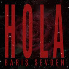 Barış Sevgen&nbsp;Hola
