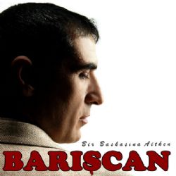 Barışcan&nbsp;Bir Başkasına Aitken