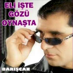 Barışcan&nbsp;Eli İşte Gözü Oynaşta
