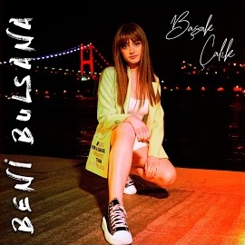 Başak Çalık&nbsp;Beni Bulsana