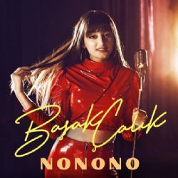 Başak Çalık&nbsp;No No No