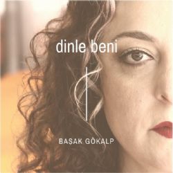 Başak Gökalp&nbsp;Dinle Beni