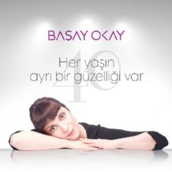 Başay Okay&nbsp;Her Yaşın Ayrı Bir Güzelliği Var