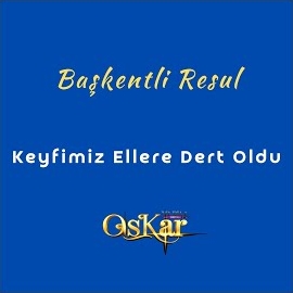 Başkentli Resul&nbsp;Keyfimiz Ellere Dert Oldu