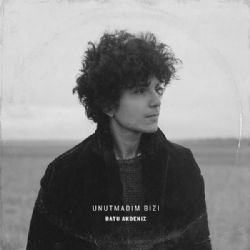 Batu Akdeniz&nbsp;Unutmadım Bizi