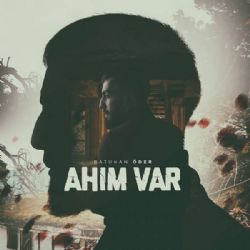 Batuhan Öder&nbsp;Ahım Var