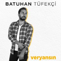 Batuhan Tüfekçi&nbsp;Veryansın