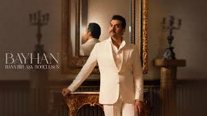 Bayhan&nbsp;Bana Bir Aşk Borçlusun