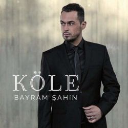 Bayram Şahin&nbsp;Köle