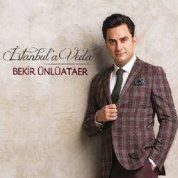 Bekir Ünlüataer&nbsp;İstanbula Veda