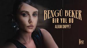 Bengü Beker&nbsp;Bir Yol Buu