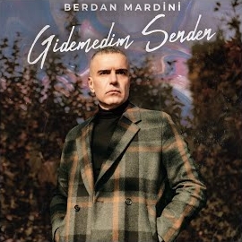 Berdan Mardini&nbsp;Gidemedim Senden