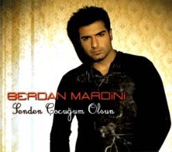 Berdan Mardini&nbsp;Senden Çocuğum Olsun
