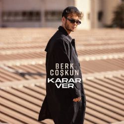 Berk Coşkun&nbsp;Karar Ver