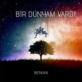 Berkan&nbsp;Bir Dünyam Vardı