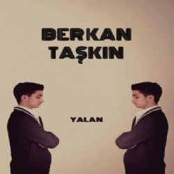 Berkan Taşkın&nbsp;Yalan