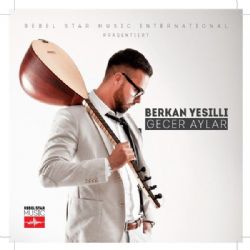 Berkan Yeşilli&nbsp;Geçer Aylar