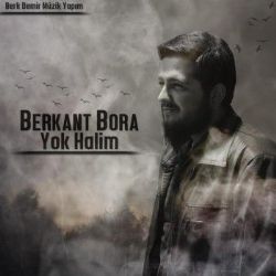 Berkant Bora&nbsp;Yok Halim