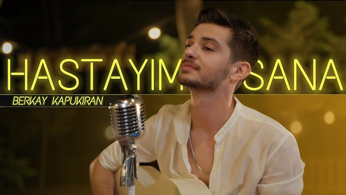 Berkay Kapukıran&nbsp;Hastayım Sana