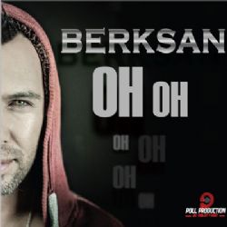 Berksan&nbsp;Oh Oh