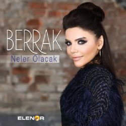 Berrak&nbsp;Neler Olacak