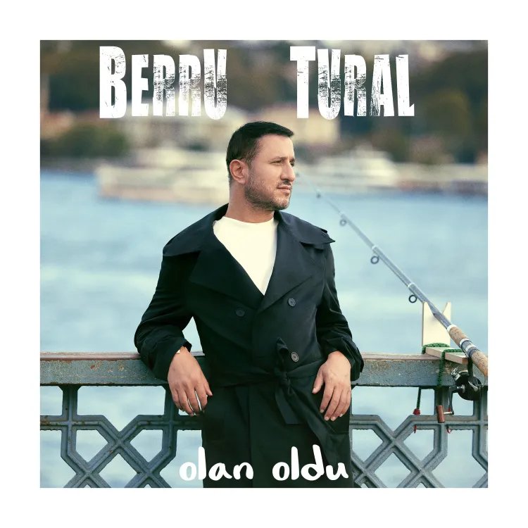 Berru Tural&nbsp;Olan Oldu