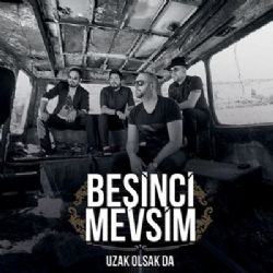 Beşinci Mevsim&nbsp;Uzak Olsa Da