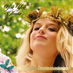 Beste Hürdoğan&nbsp;Yok Yok Olmaz