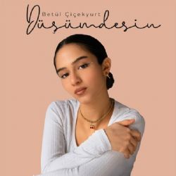 Betül Çiçekyurt&nbsp;Düşümdesin