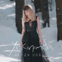 Beyza Doğuç&nbsp;Yakınımda