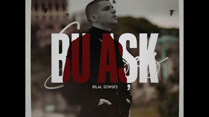 Bilal Sonses&nbsp;Bu Aşk