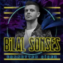 Bilal Sonses&nbsp;Cennetten Çiçek