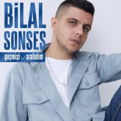 Bilal Sonses&nbsp;Geçmişi Araladım
