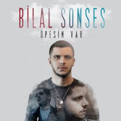 Bilal Sonses&nbsp;Öpesim Var