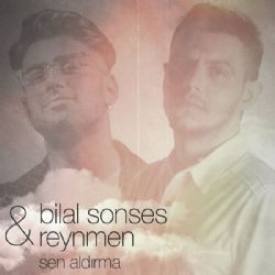 Bilal Sonses&nbsp;Sen Aldırma