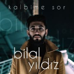 Bilal Yıldız&nbsp;Kalbime Sor